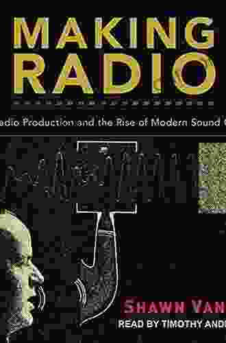 Making Radio: Early Radio Production And The Rise Of Modern Sound Culture