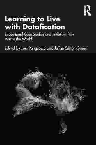 Learning To Live With Datafication: Educational Case Studies And Initiatives From Across The World