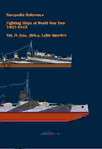 Fighting ships of World War Two 1937 1945 Volume IX Asia Africa Latin America (Navypedia reference Fighting ships of World War Two 9)