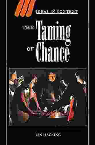 The Taming Of Chance (Ideas In Context 17)