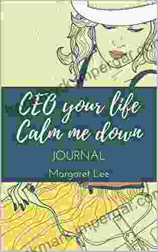 CEO Your Life Calm Me Down Journal: CEO Your Life With 90 Days Calm Me Down With Amazing Things