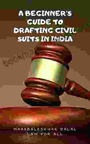 A BEGINNER S GUIDE TO DRAFTING CIVIL SUITS IN INDIA