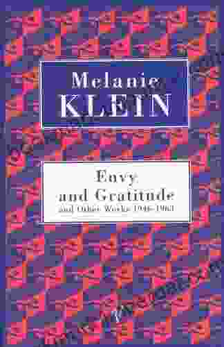 Envy And Gratitude And Other Works 1946 1963 (Contemporary Classics)