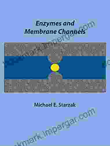 Enzymes And Membrane Channels Ian Worthington