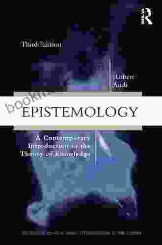 Epistemology: A Contemporary Introduction To The Theory Of Knowledge (Routledge Contemporary Introductions To Philosophy)