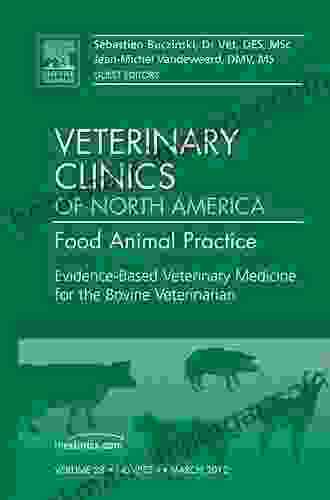 Evidence Based Veterinary Medicine For The Bovine Veterinarian An Issue Of Veterinary Clinics: Food Animal Practice (The Clinics: Veterinary Medicine 28)