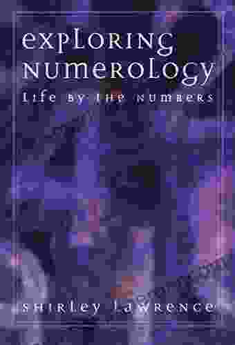 Exploring Numerology: Life By The Numbers (Exploring Series)