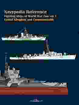 Fighting Ships Of World War Two 1937 1945 Volume I United Kingdom And Commonwealth (Navypedia Reference Fighting Ships Of World War Two 1)