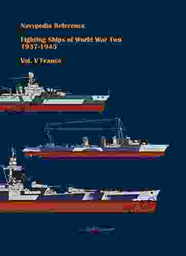 Fighting ships of World War Two 1937 1945 Volume V France (Navypedia reference Fighting ships of World War Two 5)