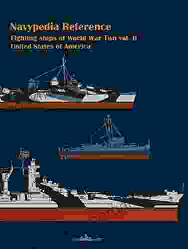 Fighting Ships Of World War Two 1937 1945 Volume II United States Of America (Navypedia Reference Fighting Ships Of World War Two 2)