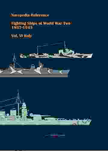 Fighting Ships Of World War Two 1937 1945 Volume VI Italy (Navypedia Reference Fighting Ships Of World War Two 6)