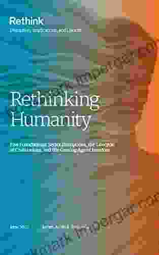 Rethinking Humanity: Five Foundational Sector Disruptions The Lifecycle Of Civilizations And The Coming Age Of Freedom