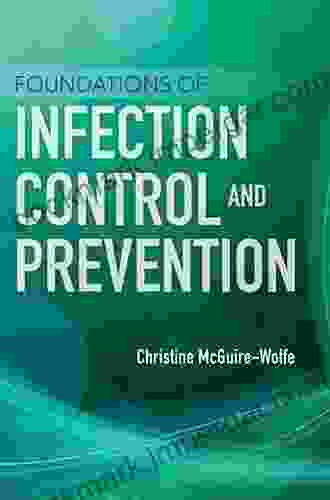 Foundations of Infection Control and Prevention