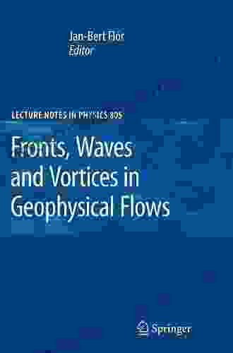 Fronts Waves And Vortices In Geophysical Flows (Lecture Notes In Physics 805)