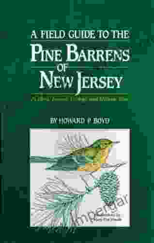 A Field Guide To The Pine Barrens Of New Jersey: Its Flora Fauna Ecology And Historic Sites