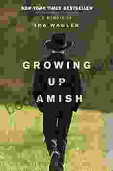 Growing Up Amish: A Memoir