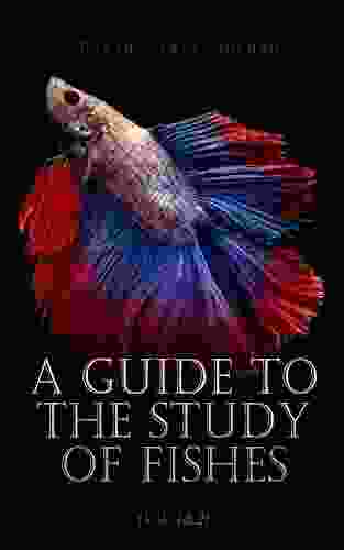 A Guide To The Study Of Fishes (Vol 1 2): Complete Edition