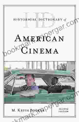 Historical Dictionary Of American Cinema (Historical Dictionaries Of Literature And The Arts)