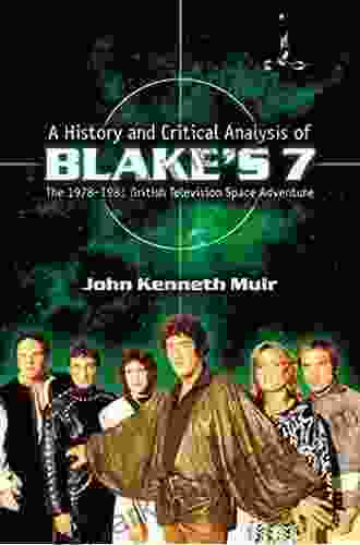 A History And Critical Analysis Of Blake S 7 The 1978 1981 British Television Space Adventure