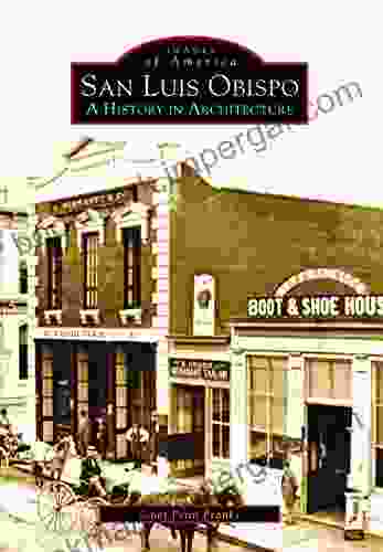 San Luis Obispo: A History in Architecture (Images of America)