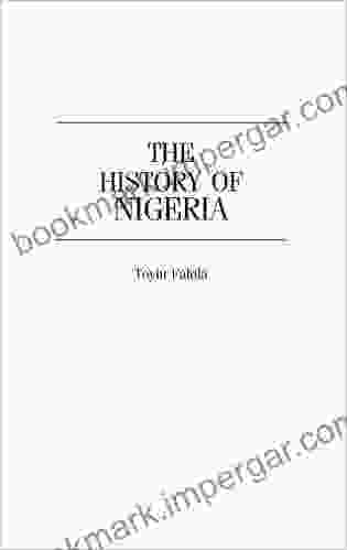 History Of Nigeria The (The Greenwood Histories Of The Modern Nations)