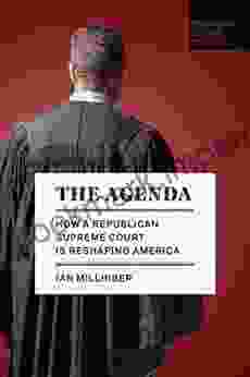 The Agenda: How A Republican Supreme Court Is Reshaping America