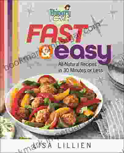 Hungry Girl Fast Easy: All Natural Recipes In 30 Minutes Or Less