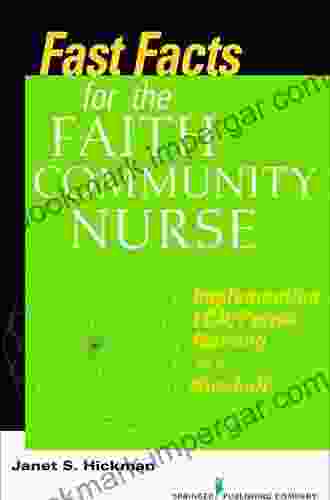 Fast Facts For The Faith Community Nurse: Implementing FCN/Parish Nursing In A Nutshell