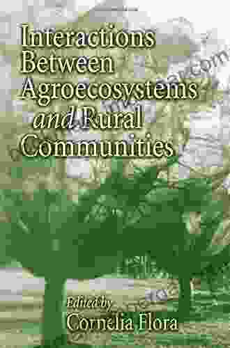 Interactions Between Agroecosystems And Rural Communities (Advances In Agroecology)