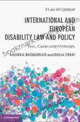 International And European Disability Law And Policy: Text Cases And Materials (Law In Context)