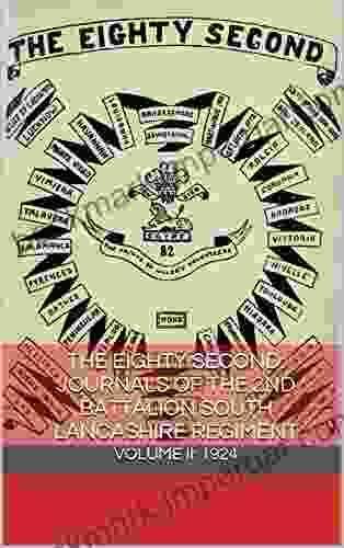 The Eighty Second: Journals Of The 2nd Battalion South Lancashire Regiment: Volume II: 1924