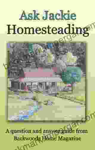 Ask Jackie: Homesteading Jackie Clay Atkinson