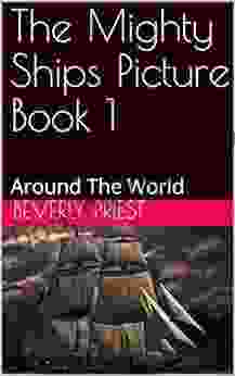 The Mighty Ships Picture 1: Around The World