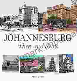 Johannesburg Then And Now Marc Latilla