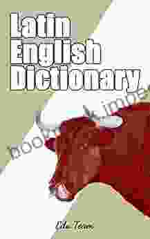 Latin Dictionary: Latin English Dictionary