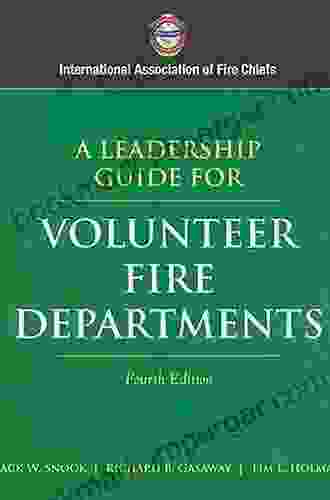 A Leadership Guide For Volunteer Fire Departments (International Association Of Fire Chiefs)