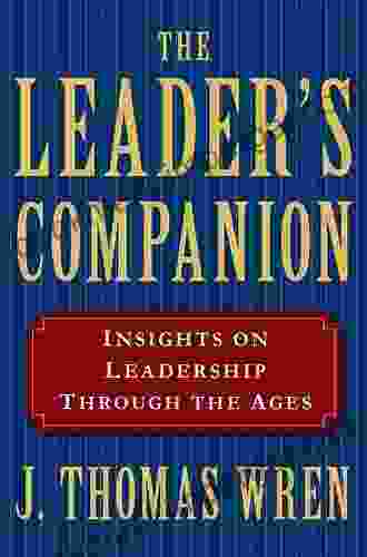 The Leader S Companion: Insights On Leadership Through The Ages