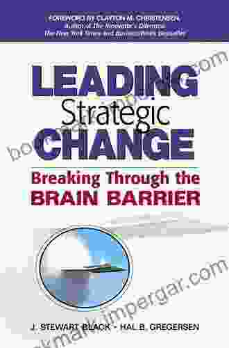 Leading Strategic Change: Breaking Through The Brain Barrier