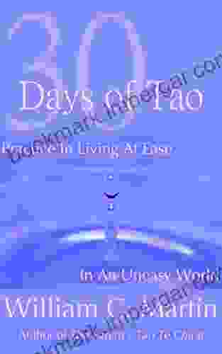 30 Days Of Tao: Learning To Live At Ease In An Uneasy World