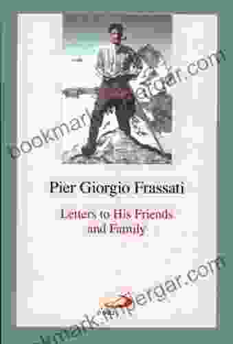 Pier Giorgio Frassati: Letters To His Friends And Family