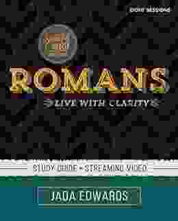 Romans Study Guide Plus Streaming Video: Live With Clarity (Beautiful Word Bible Studies)