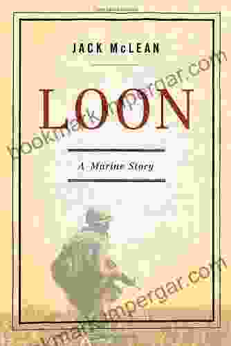 Loon: A Marine Story Jack McLean