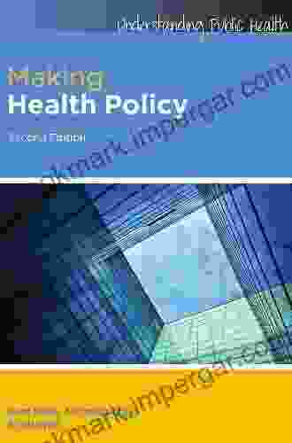 EBOOK: Making Health Policy (UK Higher Education OUP Humanities Social Sciences Health Social Welfare)