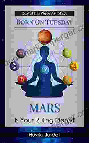 Born On Tuesday: Mars Is Your Ruling Planet (Day Of The Week Astrology 3)