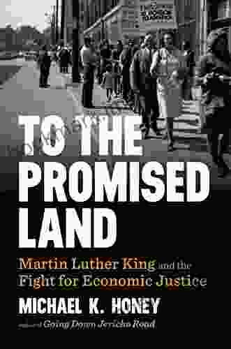 To The Promised Land: Martin Luther King And The Fight For Economic Justice