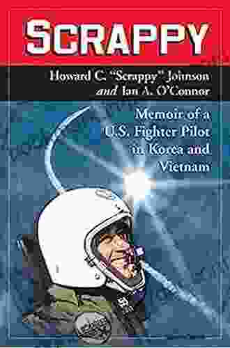 Scrappy: Memoir of a U S Fighter Pilot in Korea and Vietnam