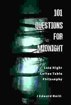 101 Questions For Midnight: Mind Bending Late Night Dilemmas (Coffee Table Philosophy 4)