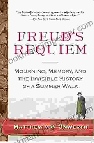 Freud s Requiem: Mourning Memory and the Invisible History of a Summer Walk