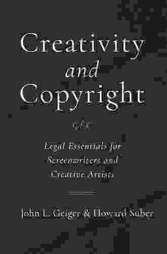 Creativity And Copyright: Legal Essentials For Screenwriters And Creative Artists