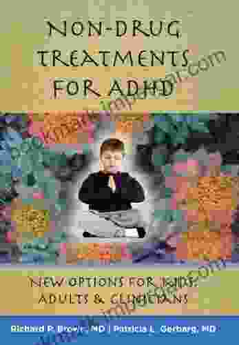 Non Drug Treatments for ADHD: New Options for Kids Adults and Clinicians